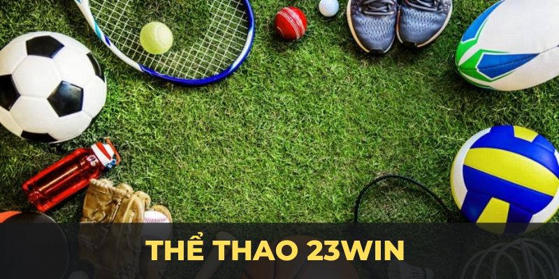 các bộ môn thể thao 23win nổi bật nhất