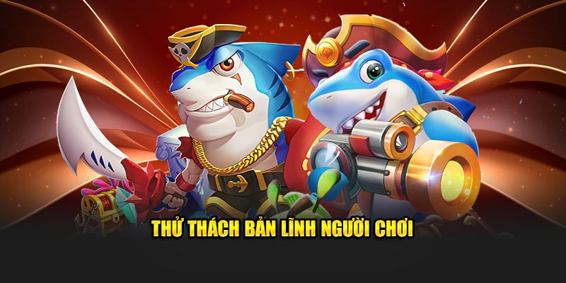 thử thách bản lĩnh người chơi 