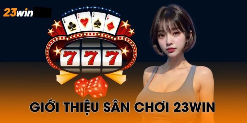 tổng quan giới thiệu 23win