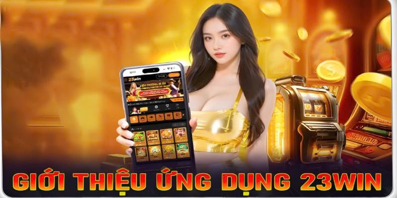 ưu điểm nổi bật khi tải app 23win